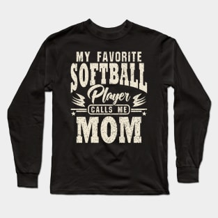 Mom My Favorite Softball Player Calls Me Long Sleeve T-Shirt